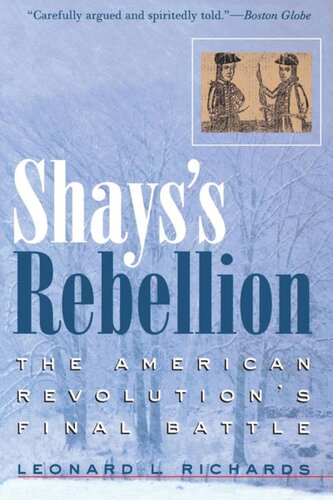 Shayss Rebellion The American Revolutions Final Battle Leonard L Richards