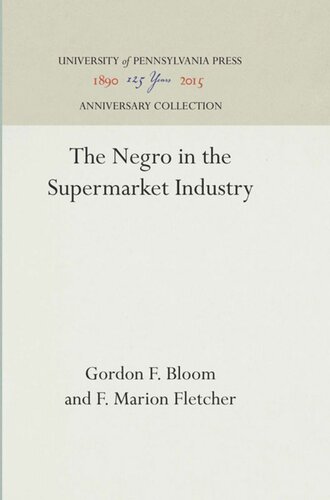 The Negro In The Supermarket Industry Reprint 2016 Gordon F Bloom F Marion Fletcher