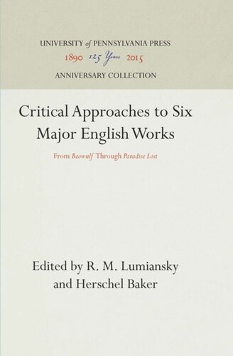 Critical Approaches To Six Major English Works From Beowulf Through Paradise Lost Reprint 2016 R M Lumiansky Editor Herschel Baker Editor