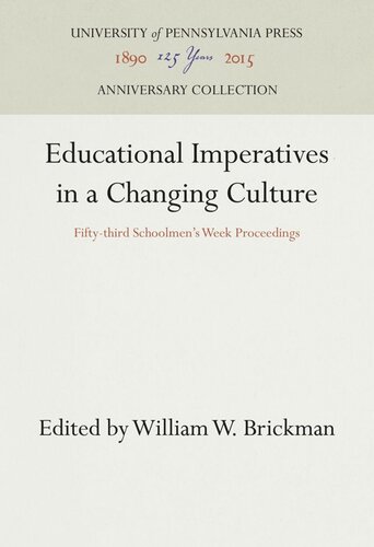 Educational Imperatives In A Changing Culture Fiftythird Schoolmens Week Proceedings William W Brickman Editor