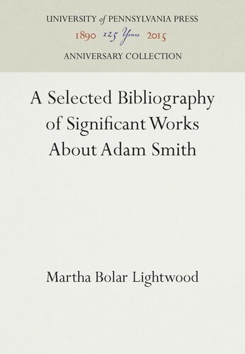 A Selected Bibliography Of Significant Works About Adam Smith Reprint 2016 Martha Bolar Lightwood