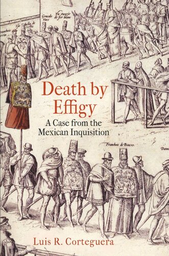 Death By Effigy A Case From The Mexican Inquisition Luis R Corteguera