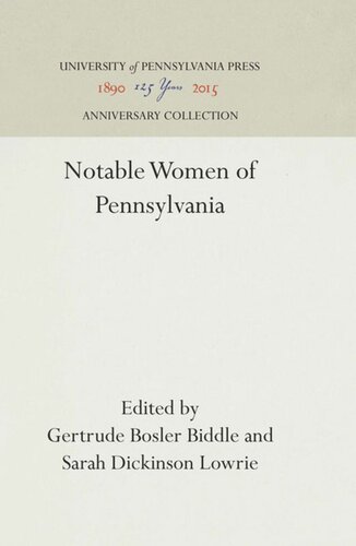 Notable Women Of Pennsylvania Reprint 2016 Gertrude Bosler Biddle Editor Sarah Dickinson Lowrie Editor