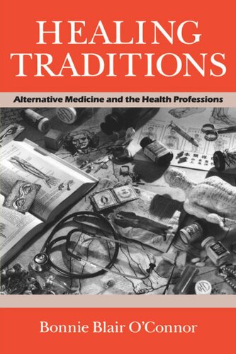 Healing Traditions Alternative Medicine And The Health Professions Bonnie Blair Oconnor