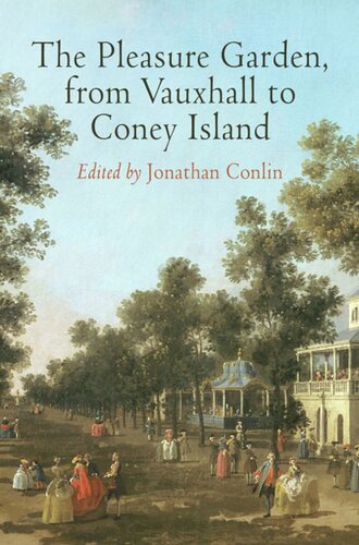 The Pleasure Garden From Vauxhall To Coney Island Jonathan Conlin Editor
