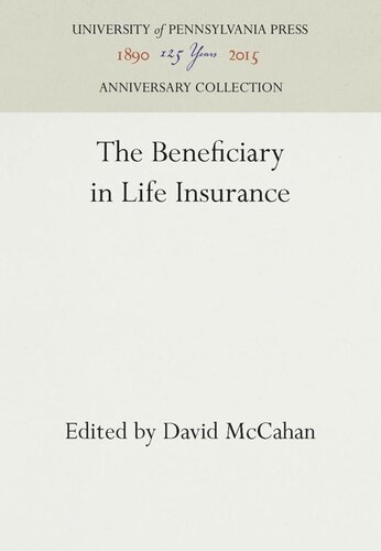 The Beneficiary In Life Insurance Reprint 2016 David Mccahan Editor