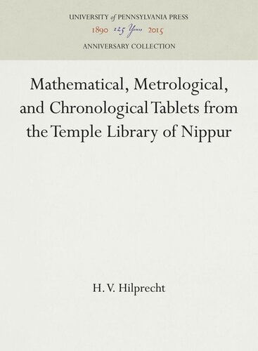 Mathematical Metrological And Chronological Tablets From The Temple Library Of Nippur H V Hilprecht