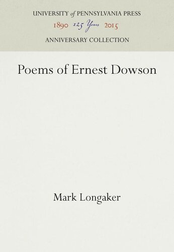 Poems Of Ernest Dowson Reprint 2016 Mark Longaker
