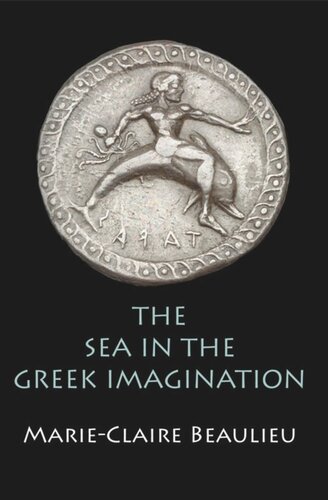 The Sea In The Greek Imagination Marieclaire Beaulieu