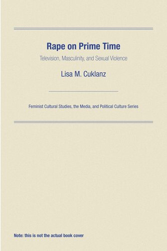Rape On Prime Time Television Masculinity And Sexual Violence Lisa M Cuklanz