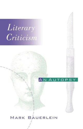 Literary Criticism An Autopsy Mark Bauerlein