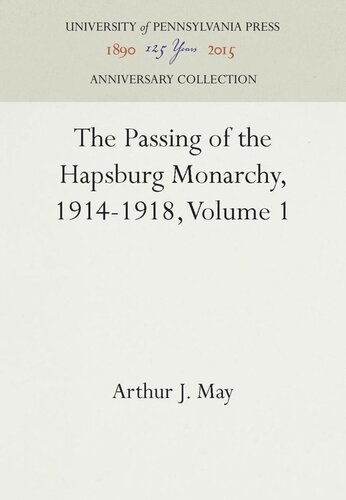 The Passing Of The Hapsburg Monarchy 19141918 Volume 1 Reprint 2016 Arthur J May