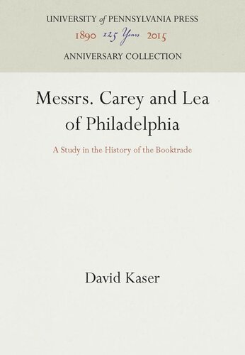 Messrs Carey And Lea Of Philadelphia A Study In The History Of The Booktrade Reprint 2016 David Kaser
