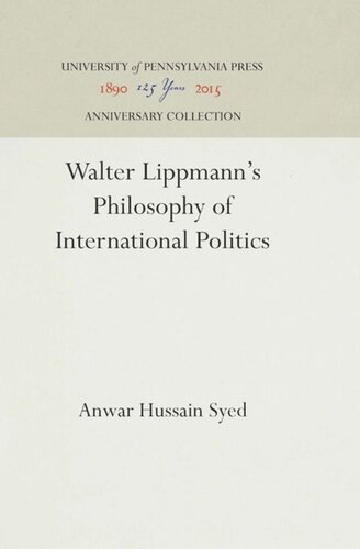 Walter Lippmanns Philosophy Of International Politics Reprint 2016 Anwar Hussain Syed