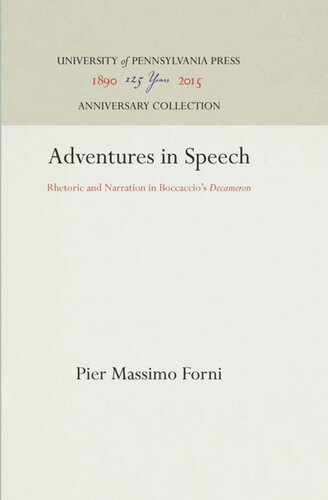 Adventures In Speech Rhetoric And Narration In Boccaccios Decameron Reprint 2016 Pier Massimo Forni