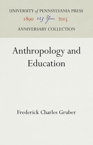 Anthropology And Education Frederick Charles Gruber