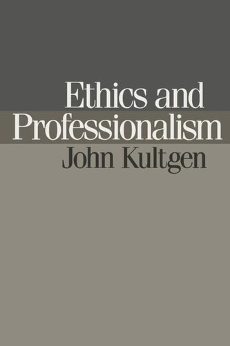 Ethics And Professionalism John Kultgen
