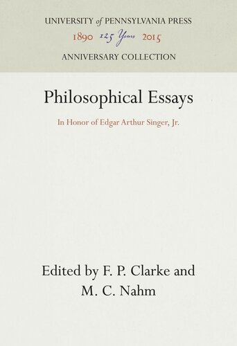 Philosophical Essays In Honor Of Edgar Arthur Singer Jr F P Clarke Editor M C Nahm Editor