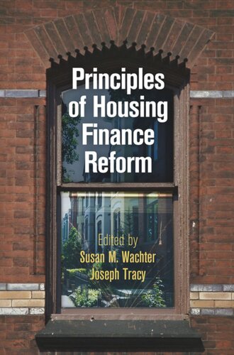 Principles Of Housing Finance Reform Susan M Wachter Editor Joseph Tracy Editor