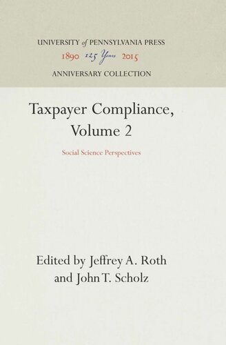 Taxpayer Compliance Volume 2 Social Science Perspectives Reprint 2016 Jeffrey A Roth Editor John T Scholz Editor