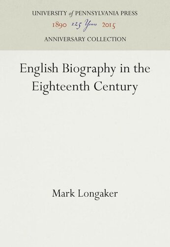 English Biography In The Eighteenth Century Reprint 2016 Mark Longaker
