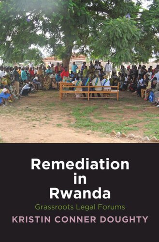 Remediation In Rwanda Grassroots Legal Forums Kristin Conner Doughty