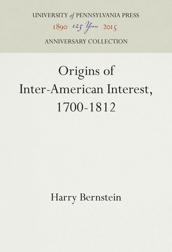 Origins Of Interamerican Interest 17001812 Harry Bernstein