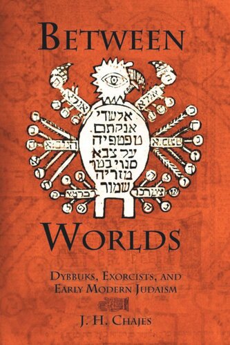 Between Worlds Dybbuks Exorcists And Early Modern Judaism J H Chajes