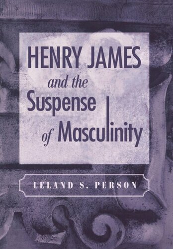 Henry James And The Suspense Of Masculinity Leland S Person