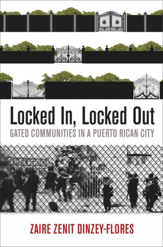 Locked In Locked Out Gated Communities In A Puerto Rican City Zaire Zenit Dinzeyflores