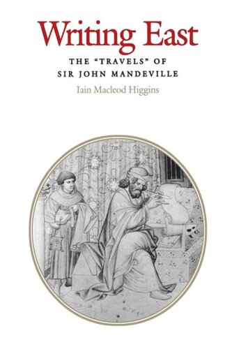 Writing East The Travels Of Sir John Mandeville Iain Macleod Higgins
