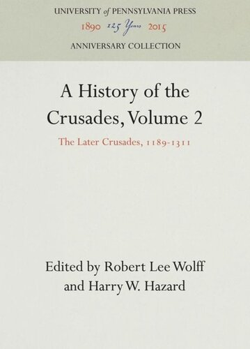 A History Of The Crusades Volume 2 The Later Crusades 11891311 Reprint 2016 Robert Lee Wolff Editor Harry W Hazard Editor