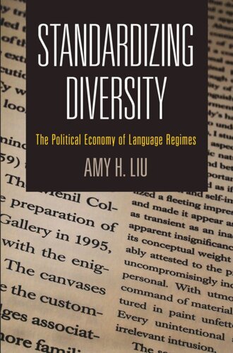 Standardizing Diversity The Political Economy Of Language Regimes Amy H Liu