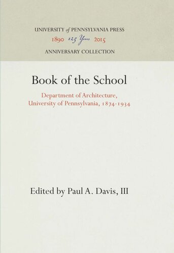 Book Of The School Department Of Architecture University Of Pennsylvania 18741934 Reprint 2016 Paul A Davis