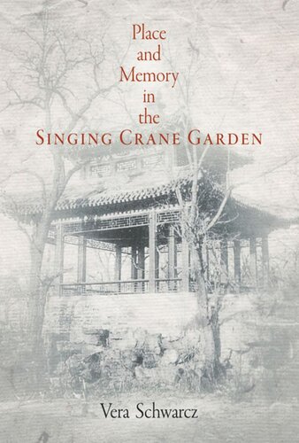 Place And Memory In The Singing Crane Garden Vera Schwarcz