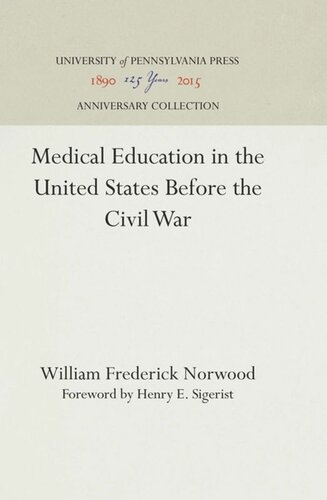 Medical Education In The United States Before The Civil War Reprint 2016 William Frederick Norwood Henry E Sigerist