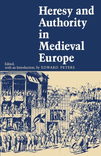Heresy And Authority In Medieval Europe Edward Peters Editor