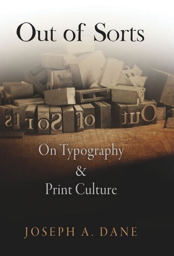 Out Of Sorts On Typography And Print Culture Joseph A Dane