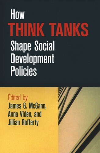 How Think Tanks Shape Social Development Policies James G Mcgann Editor Anna Viden Editor Jillian Rafferty Editor