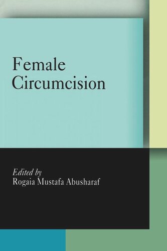 Female Circumcision Multicultural Perspectives Rogaia Mustafa Abusharaf Editor