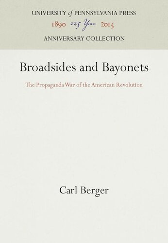 Broadsides And Bayonets The Propaganda War Of The American Revolution Reprint 2016 Carl Berger
