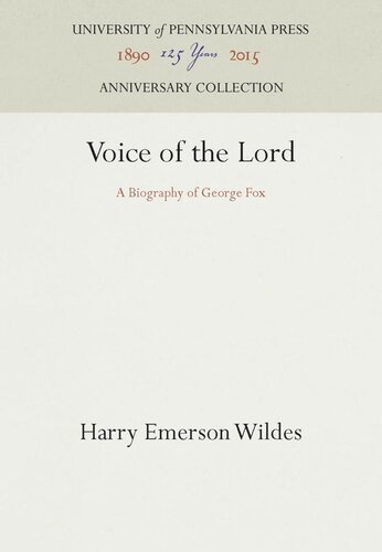 Voice Of The Lord A Biography Of George Fox Reprint 2016 Harry Emerson Wildes