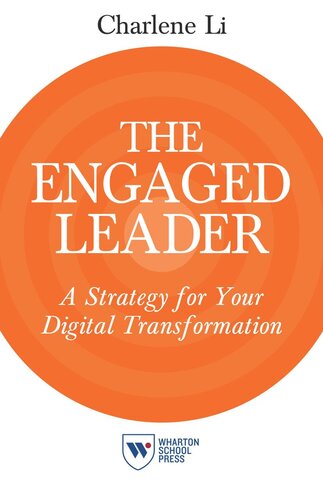The Engaged Leader A Strategy For Your Digital Transformation Charlene Li