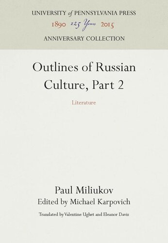 Outlines Of Russian Culture Part 2 Literature Reprint 2016 Paul Miliukov Editor Michael Karpovich Editor Valentine Ughet Editor Eleanor Davis Editor