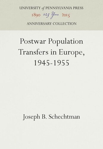Postwar Population Transfers In Europe 19451955 Reprint 2016 Joseph B Schechtman