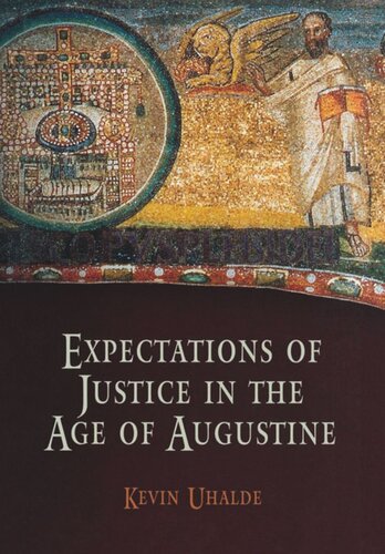 Expectations Of Justice In The Age Of Augustine Kevin Uhalde
