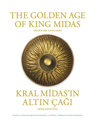 The Golden Age Of King Midas Exhibition Catalogue C Brian Rose Editor Gareth Darbyshire Editor