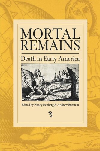 Mortal Remains Death In Early America Nancy Isenberg Editor Andrew Burstein Editor