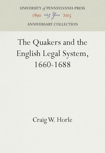 The Quakers And The English Legal System 16601688 Reprint 2016 Craig W Horle
