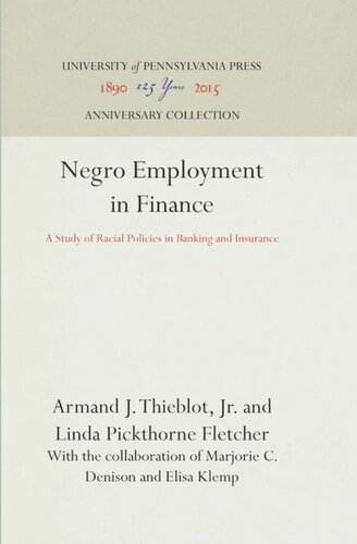 Negro Employment In Finance A Study Of Racial Policies In Banking And Insurance Reprint 2016 Armand J Thieblot